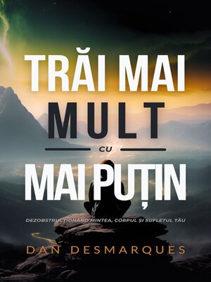 cover image of Trăi Mai Mult cu Mai Puțin